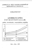 Azərbaycanda investisiyalar (gəlirlər, investi- siyalar, sənayeləşdirmə, məşğulluq)